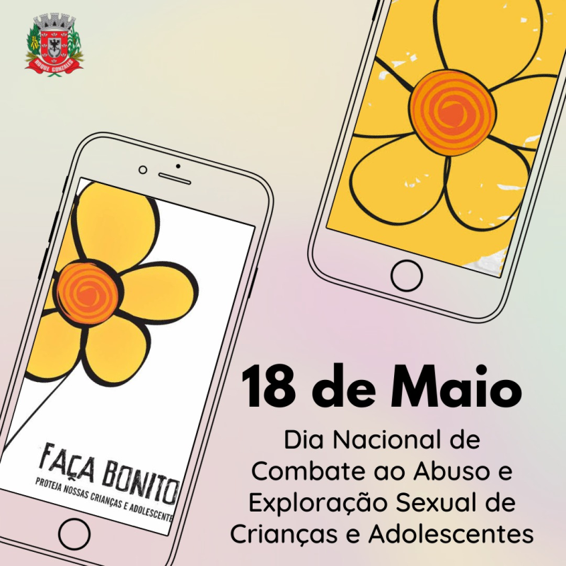 18 DE MAIO - DIA NACIONAL DE COMBATE AO ABUSO E EXPLORAÇÃO SEXUAL DE CRIANÇAS E ADOLESCENTES